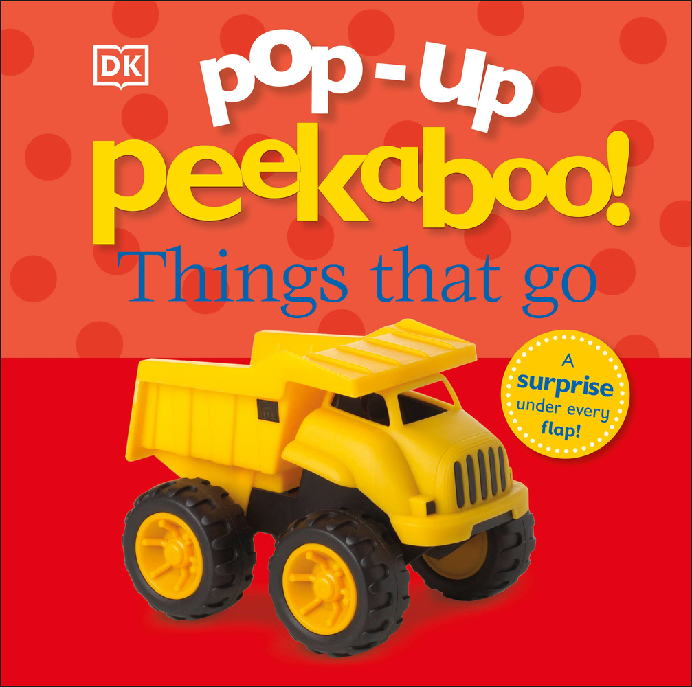 Pop-Up Peekaboo! Things That Go: A Speedy Surprise Under Every Flap! cover