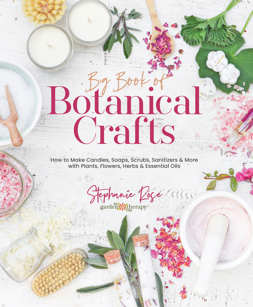 Big Book of Botanical Crafts: How to Make Candles, Soaps, Scrubs, Sanitizers & More with Plants, Flowers, Herbs & Essential Oils cover