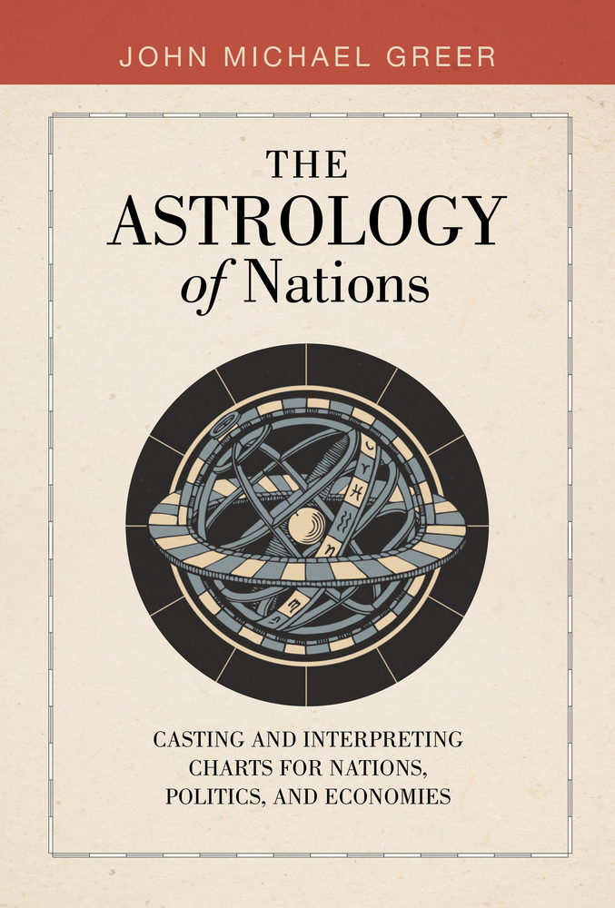 The Astrology of Nations: Casting and Interpreting Charts for Nations, Politics, and Economies cover