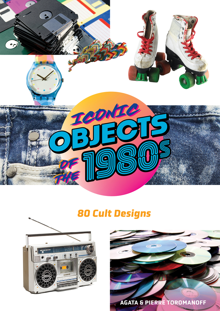 Iconic Objects of the 1980s: 80 Cult Designs cover