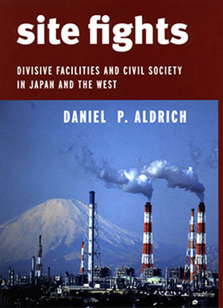 Site Fights: Divisive Facilities and Civil Society in Japan and the West cover