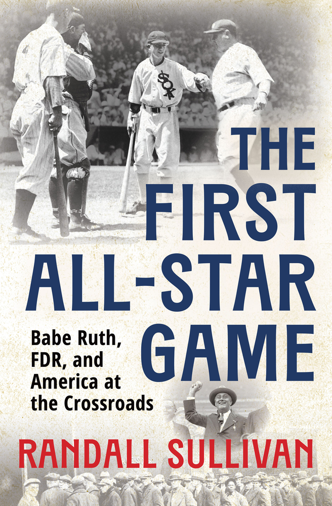 The First All-Star Game: Babe Ruth, FDR and America at the Crossroads cover