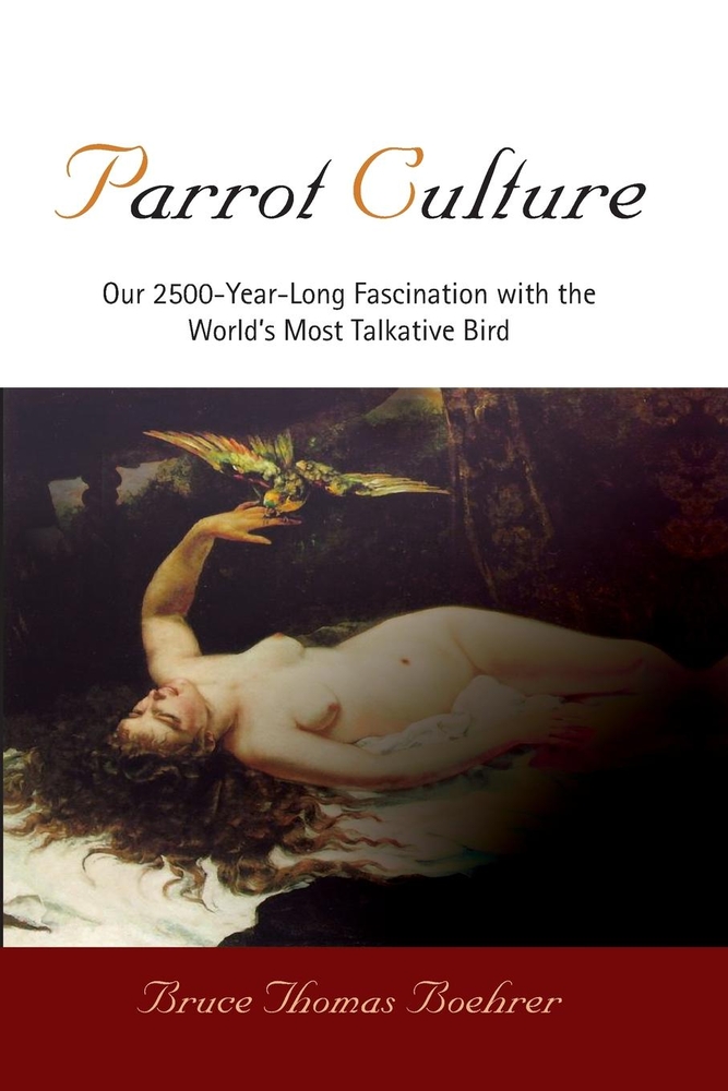Parrot Culture: Our 25-Year-Long Fascination with the World's Most Talkative Bird cover