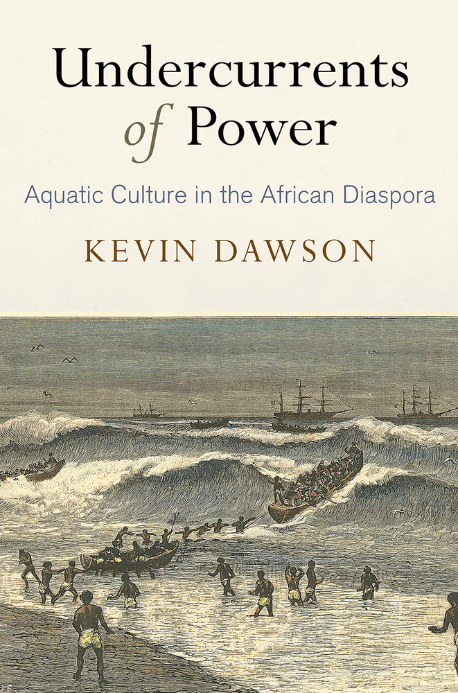Undercurrents of Power: Aquatic Culture in the African Diaspora cover
