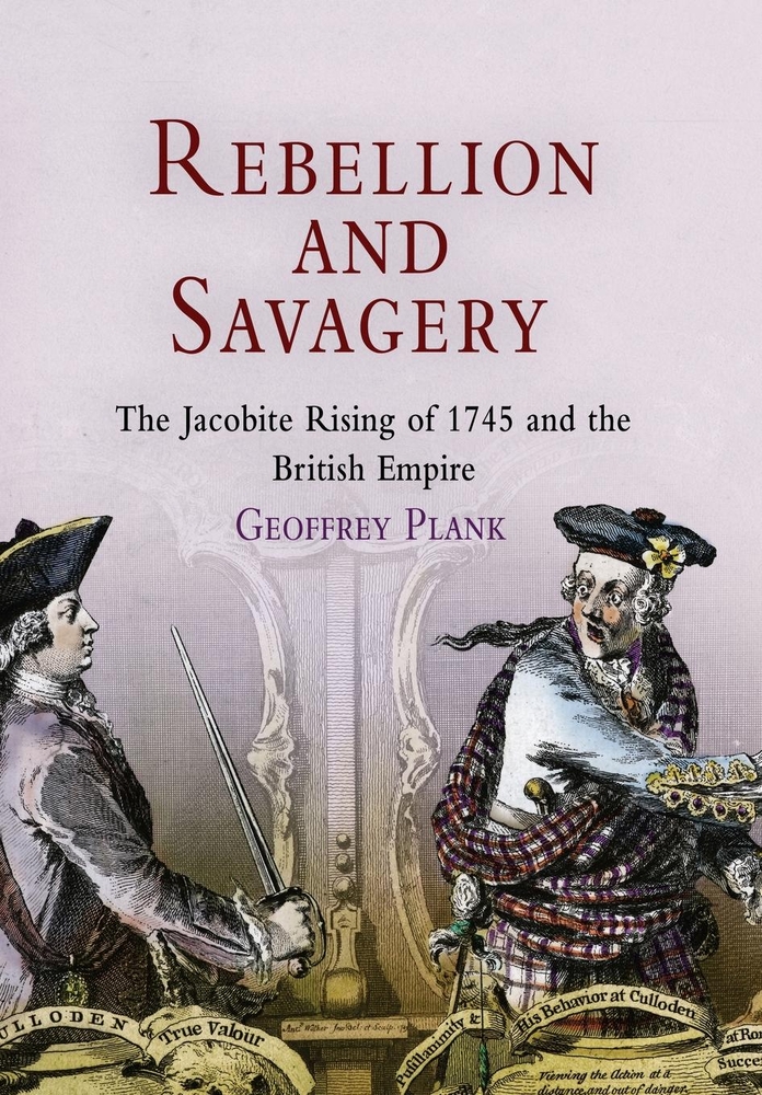 Rebellion and Savagery: The Jacobite Rising of 1745 and the British Empire cover
