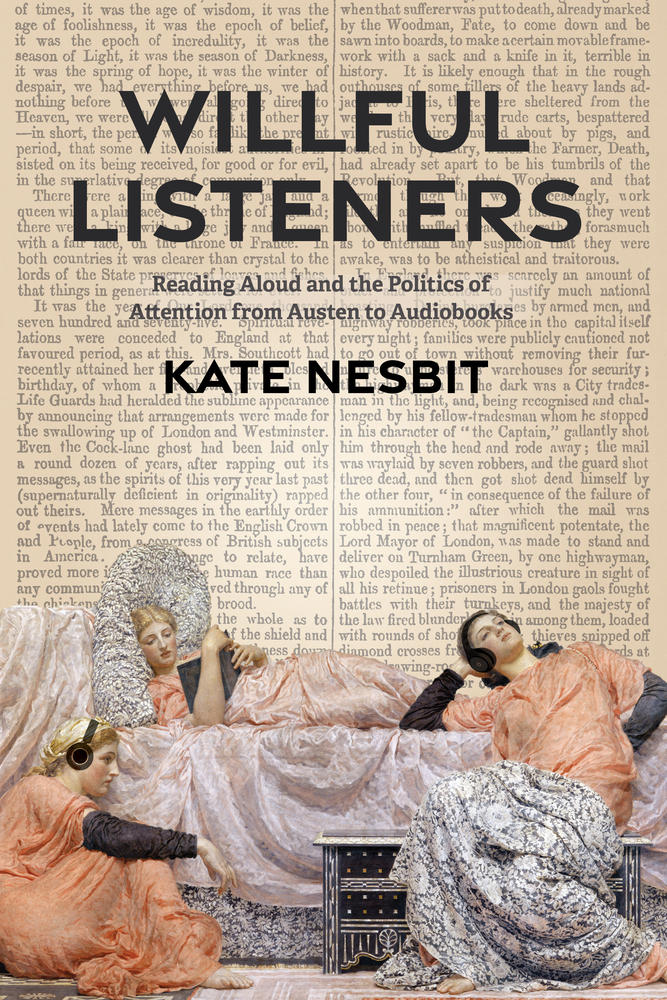 Willful Listeners: Reading Aloud and the Politics of Attention from Austen to Audiobooks cover