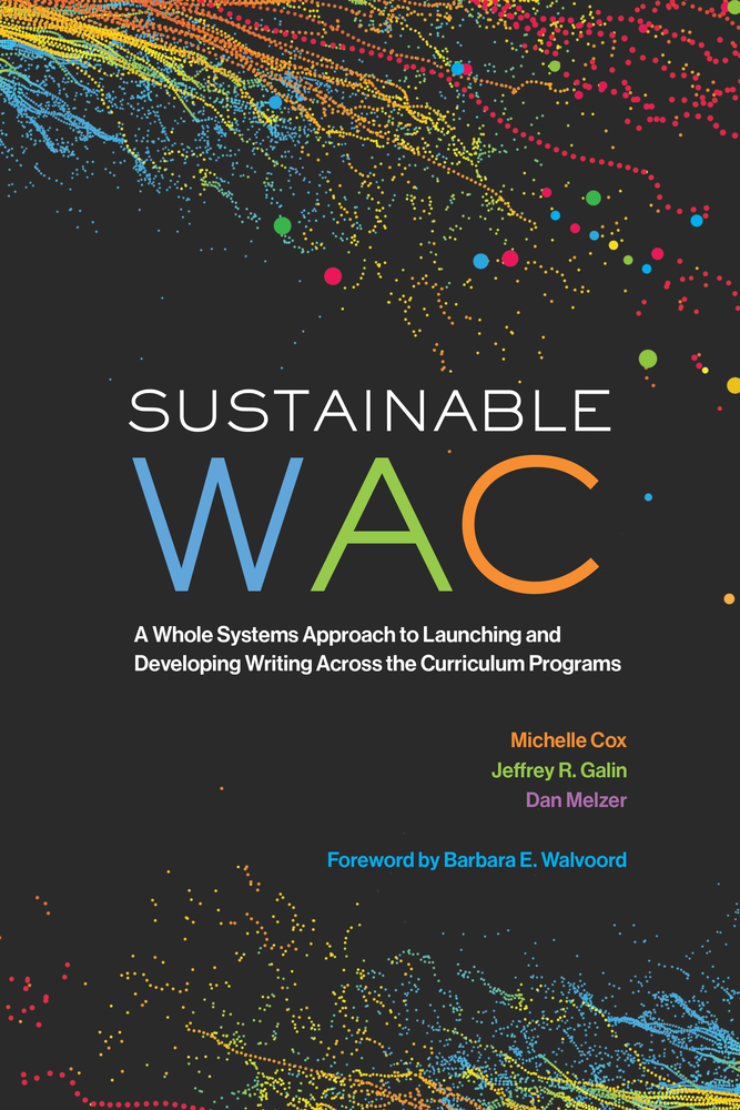 Sustainable Wac: A Whole Systems Approach to Launching and Developing Writing Across the Curriculum Programs cover