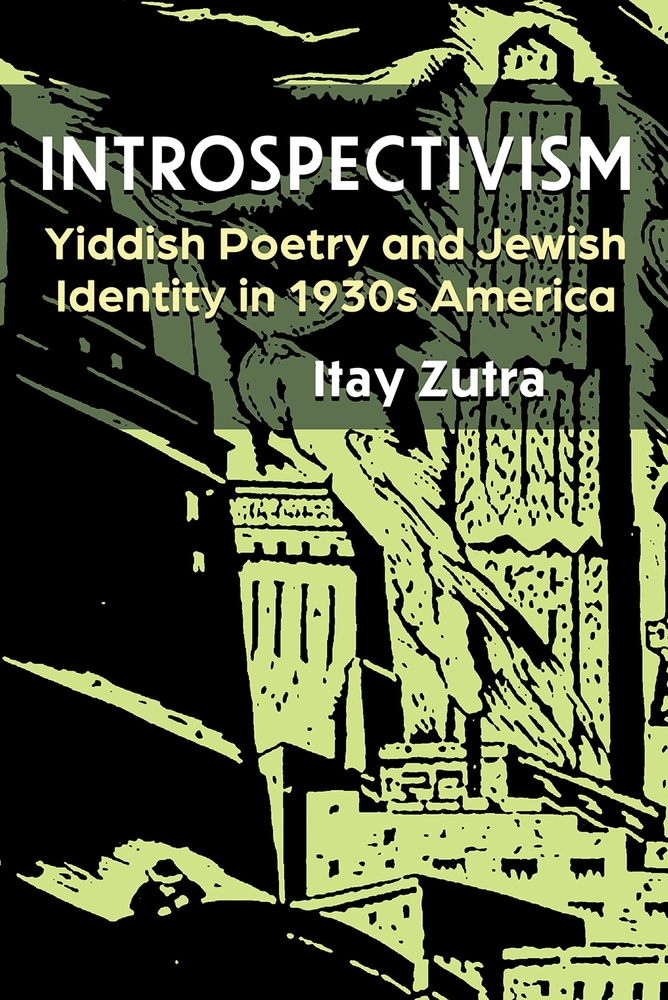 Introspectivism: Yiddish Poetry and Jewish Identity in 1930s America cover
