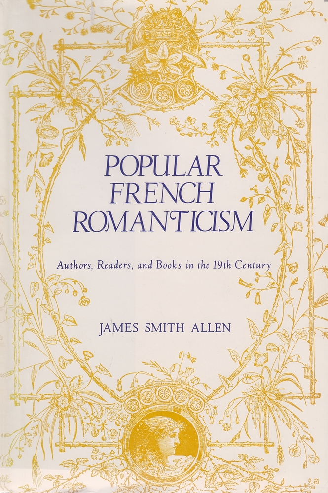Popular French Romanticism: Authors, Readers, and Books in the Nineteenth Century cover