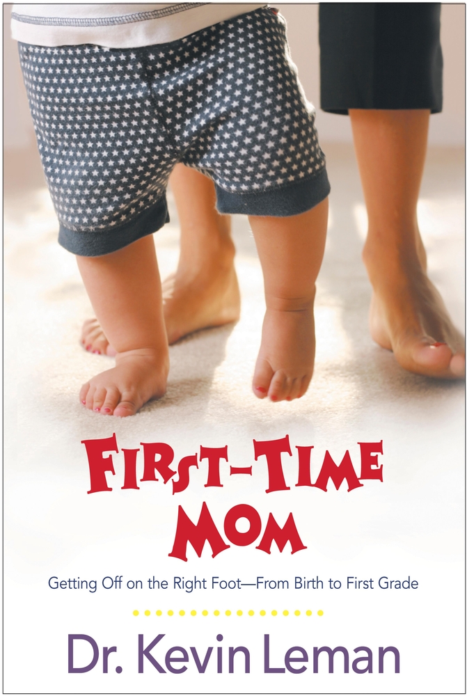 First-Time Mom: Getting Off on the Right Foot from Birth to First Grade cover