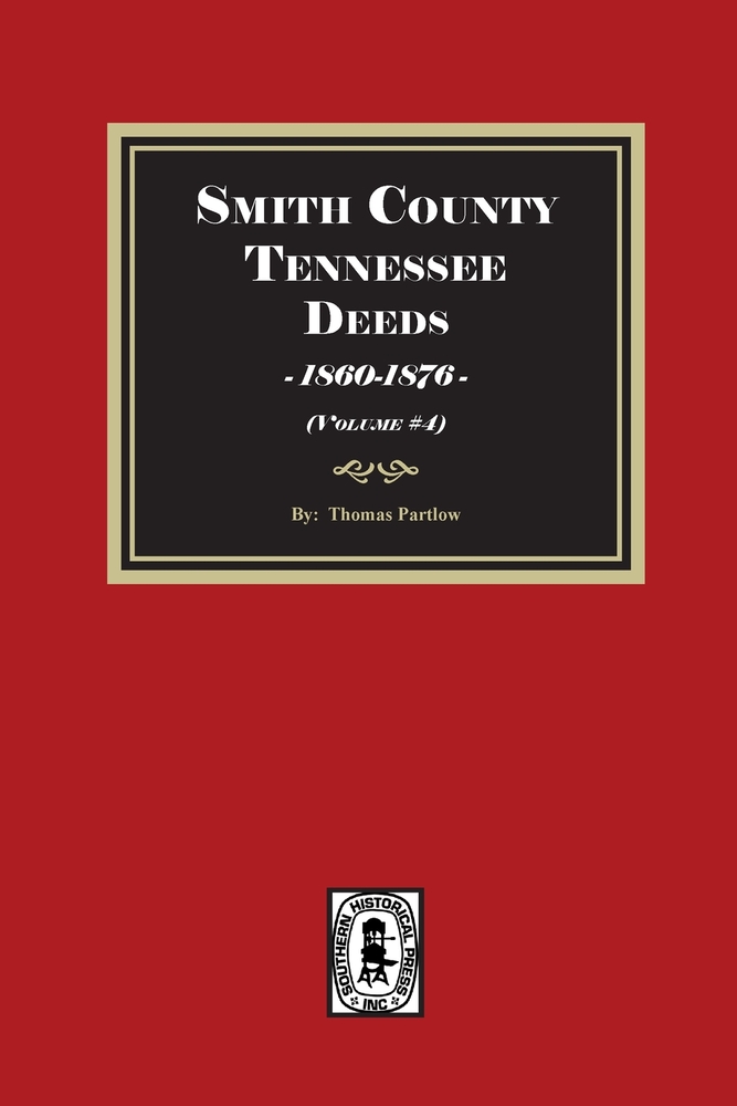 Smith County, Tennessee Deed Books, 1860-1876. (Volume #4) cover