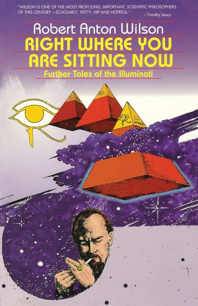 Right Where You Are Sitting Now: Further Tales of the Illuminati cover