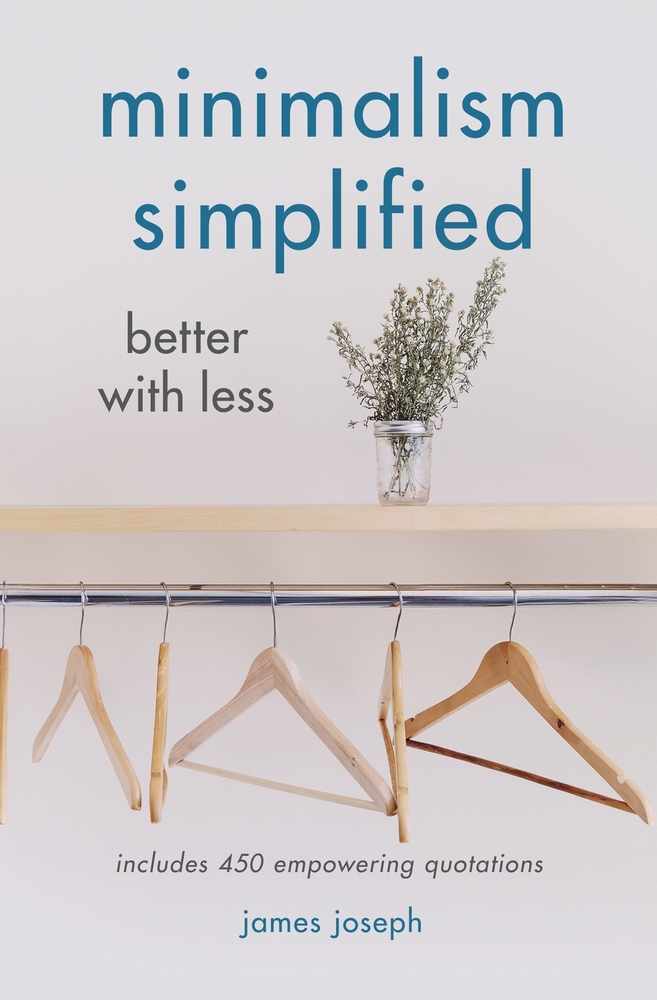 Minimalism Simplified: Better with Less cover