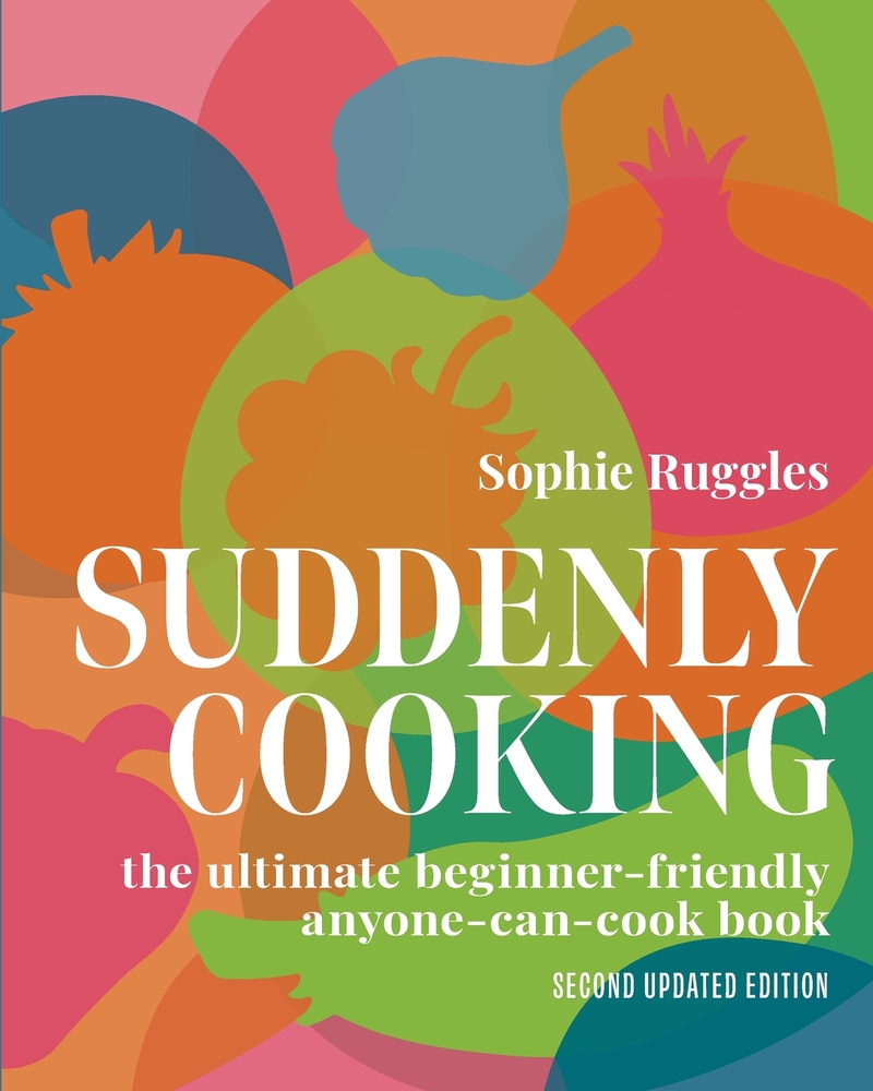 Suddenly Cooking: The ultimate beginner-friendly anyone can cook book cover