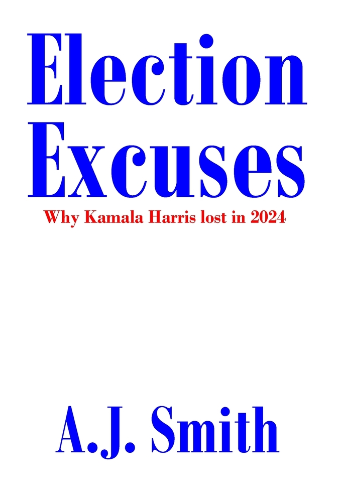 Election Excuses: Why Kamala Harris lost in 2024 cover