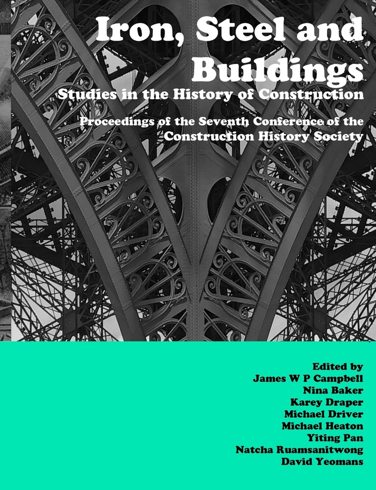 Iron, Steel and Buildings: Studies in the History of Construction. The Proceedings of the Seventh Annual Conference of the Construction History Societ cover