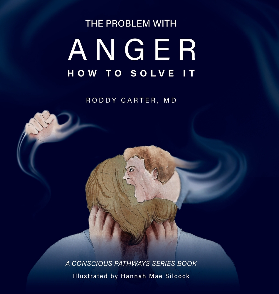 The Problem With Anger: And How to Solve It cover