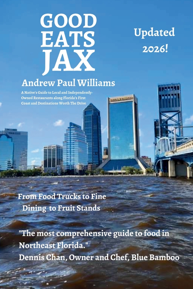 Good Eats Jax: A Locals Guide to the Best Independently-Owned Restaurants Along Florida's First Coast cover