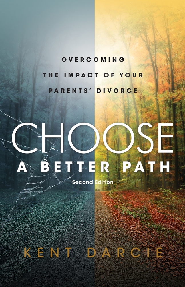 Choose a Better Path: Overcoming the Impact of Your Parents' Divorce cover