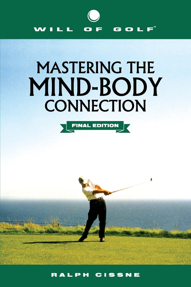 Will of Golf: Mastering the Mind-Body Connection: Final Edition cover