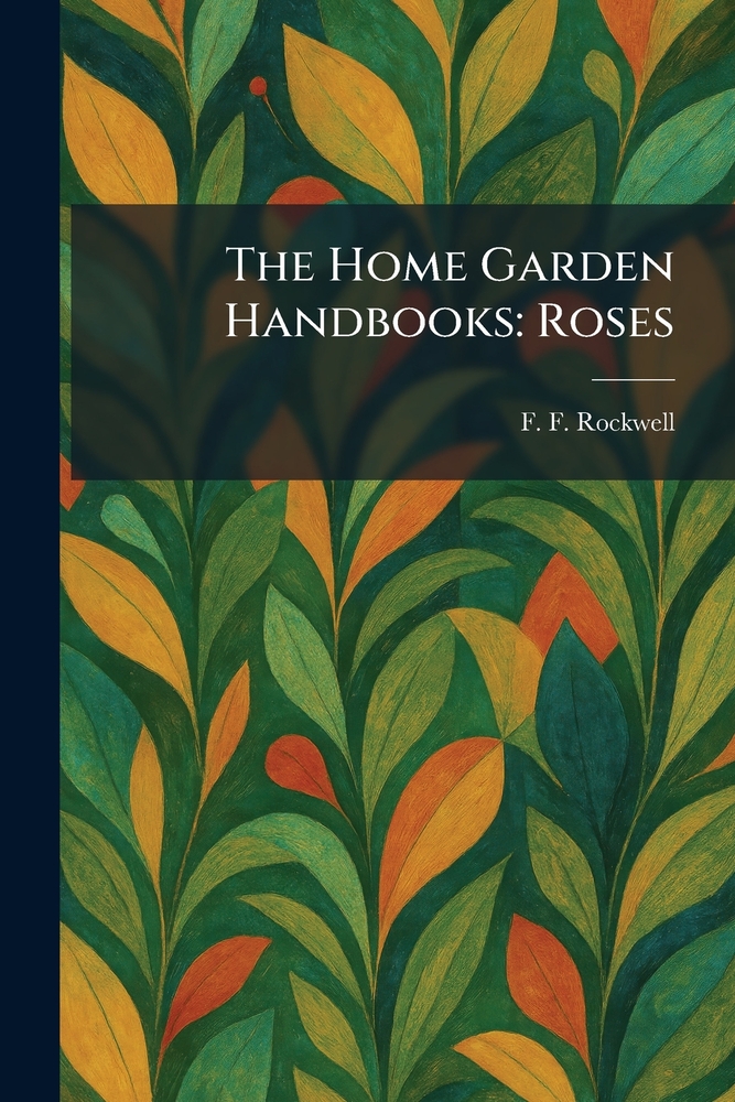 The Home Garden Handbooks: Roses cover