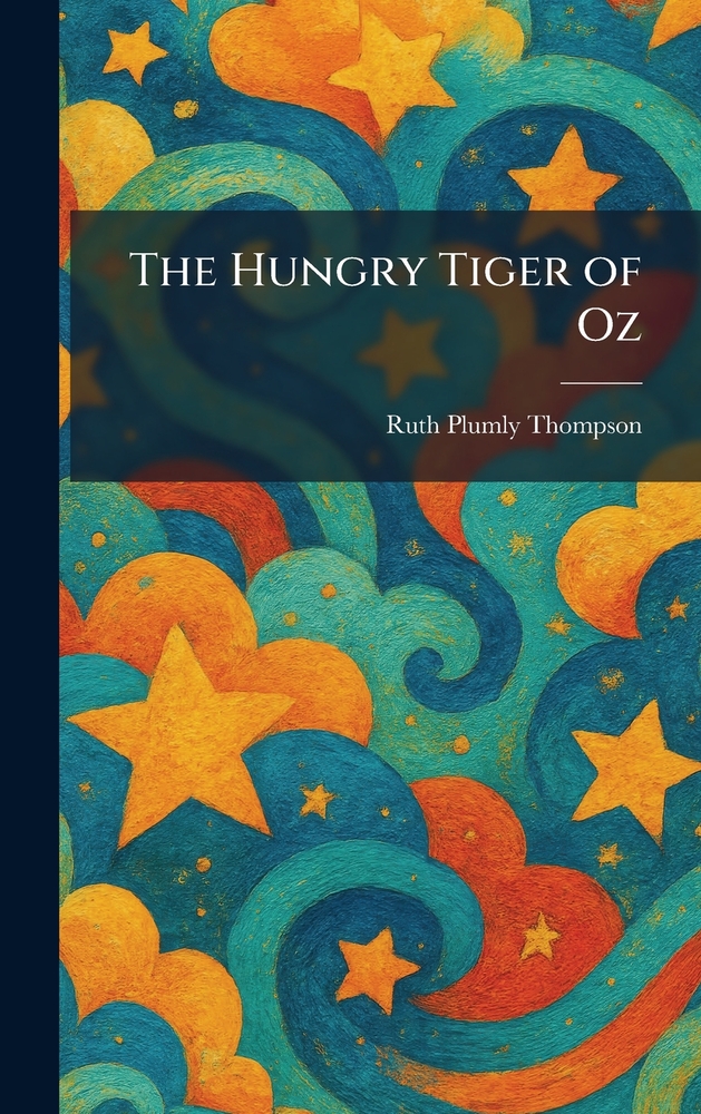 The Hungry Tiger of Oz cover