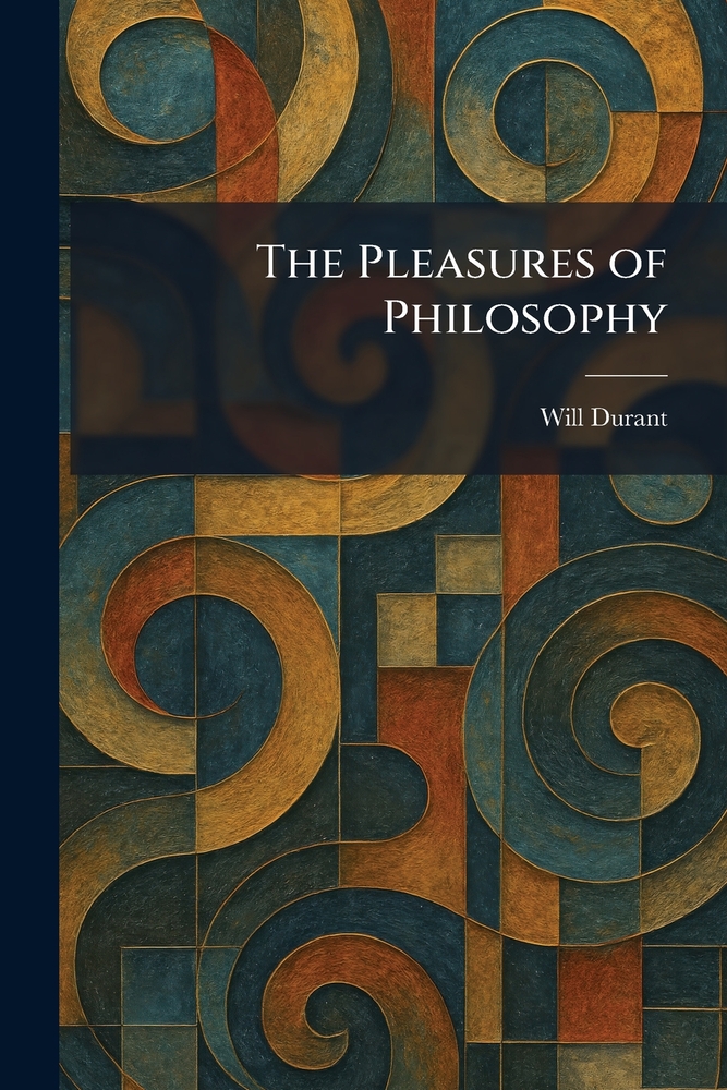 The Pleasures of Philosophy cover