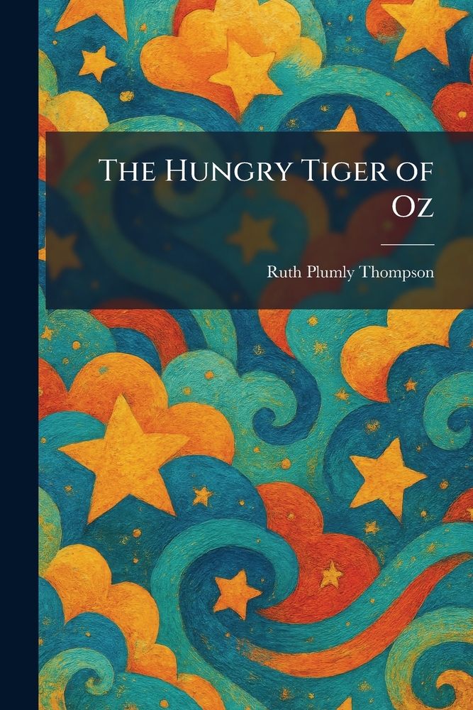 The Hungry Tiger of Oz cover