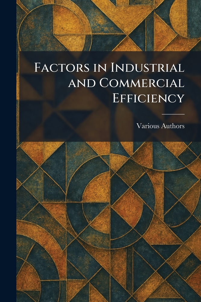 Factors in Industrial and Commercial Efficiency cover
