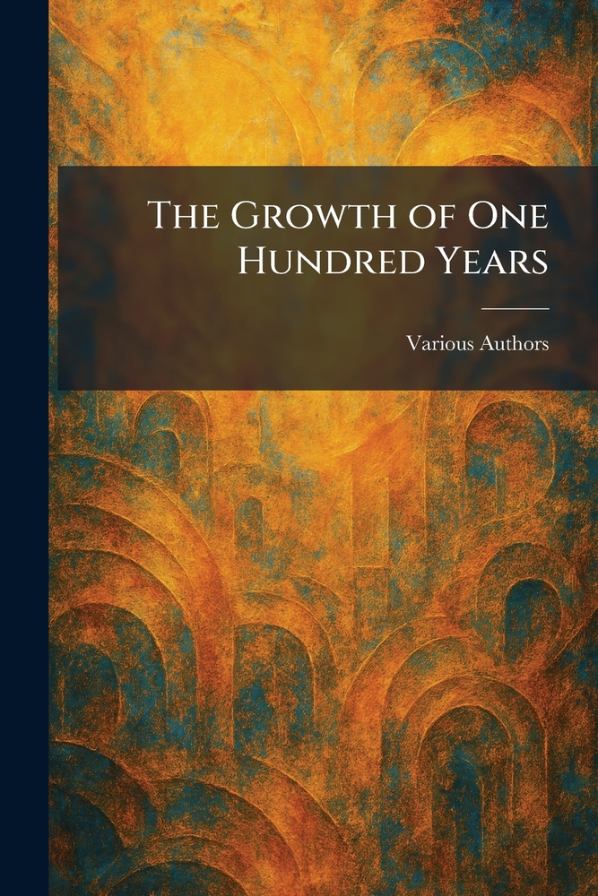The Growth of One Hundred Years cover