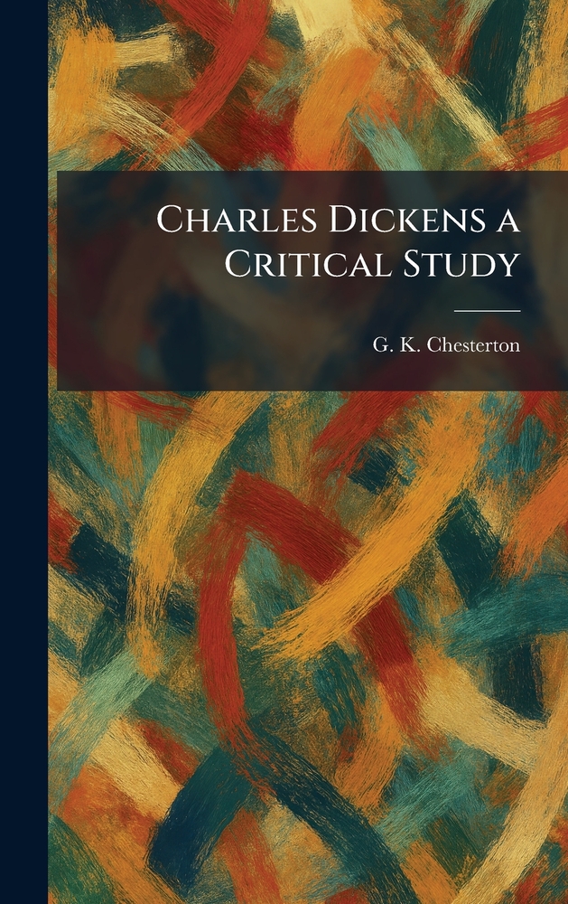 Charles Dickens a Critical Study cover