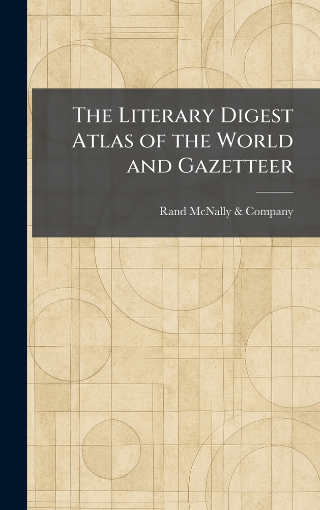 The Literary Digest Atlas of the World and Gazetteer cover