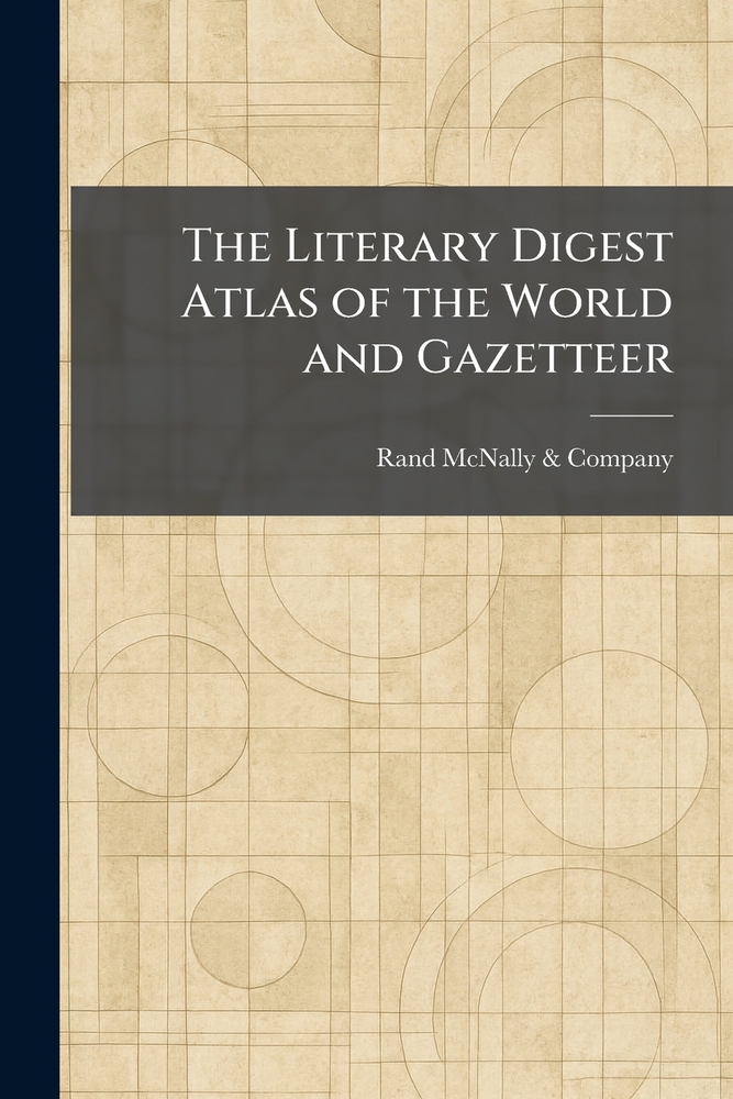 The Literary Digest Atlas of the World and Gazetteer cover