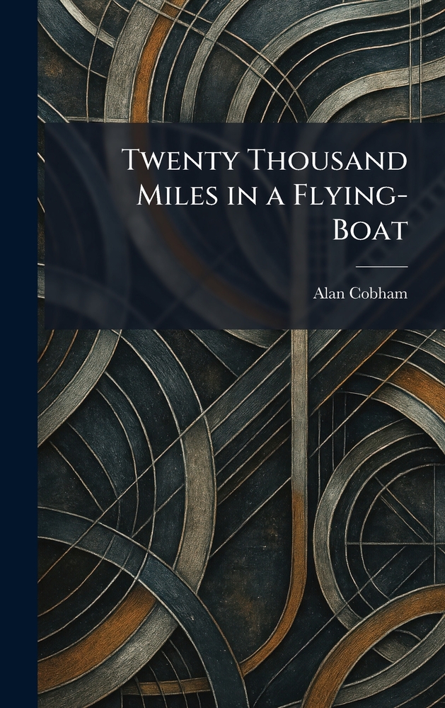 Twenty Thousand Miles in a Flying-Boat cover