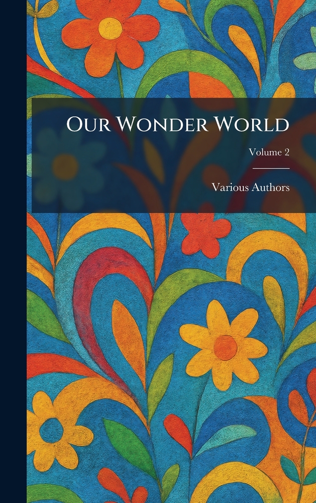 Our Wonder World: A Library of Knowledge in Ten Volumes cover