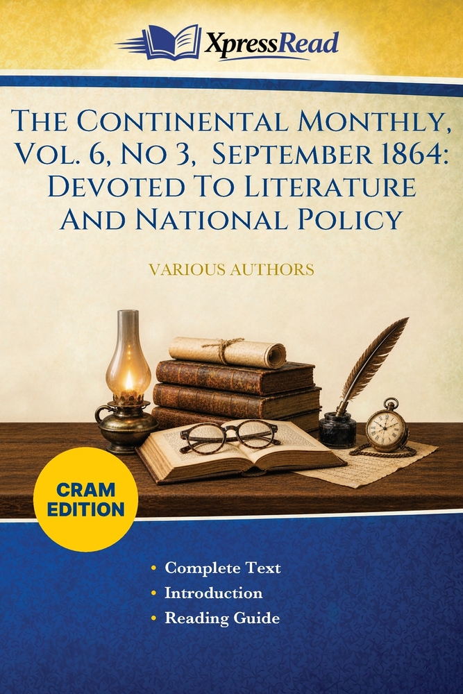 The Continental Monthly, Vol. 6, No 3, September 1864: Devoted To Literature And National Policy (Cram Edition) cover