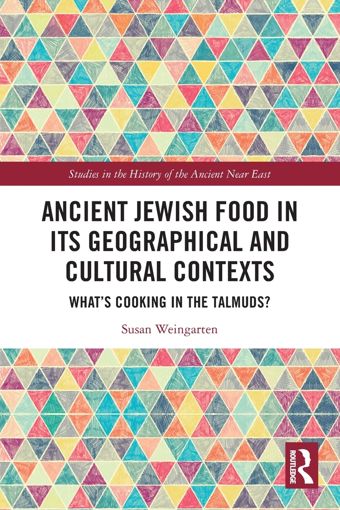 Ancient Jewish Food in Its Geographical and Cultural Contexts: What's Cooking in the Talmuds? cover