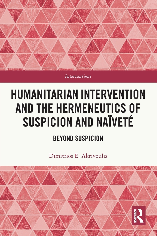 Humanitarian Intervention and the Hermeneutics of Suspicion and Naïveté: Beyond Suspicion cover