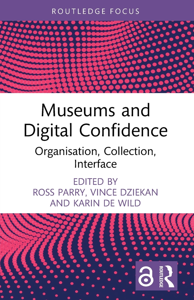 Museums and Digital Confidence: Organisation, Collection, Interface cover