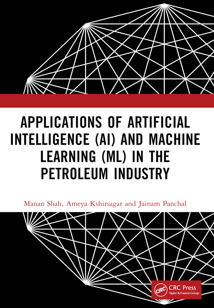 Applications of Artificial Intelligence (AI) and Machine Learning (ML) in the Petroleum Industry cover