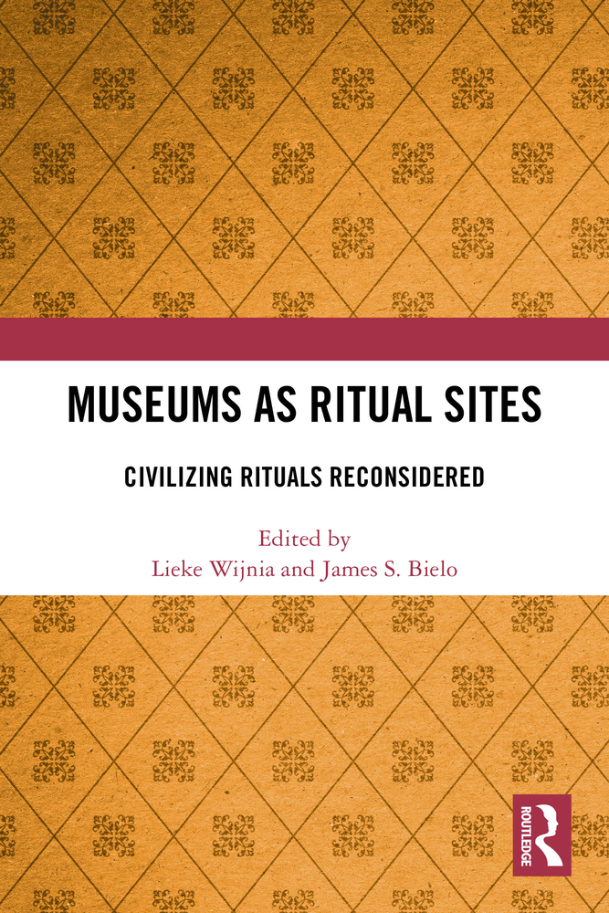 Museums as Ritual Sites: Civilizing Rituals Reconsidered cover