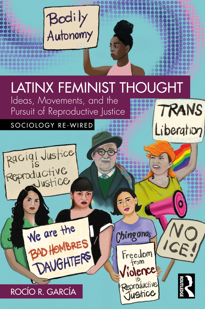 Latinx Feminist Thought: Ideas, Movements, and the Pursuit of Reproductive Justice cover