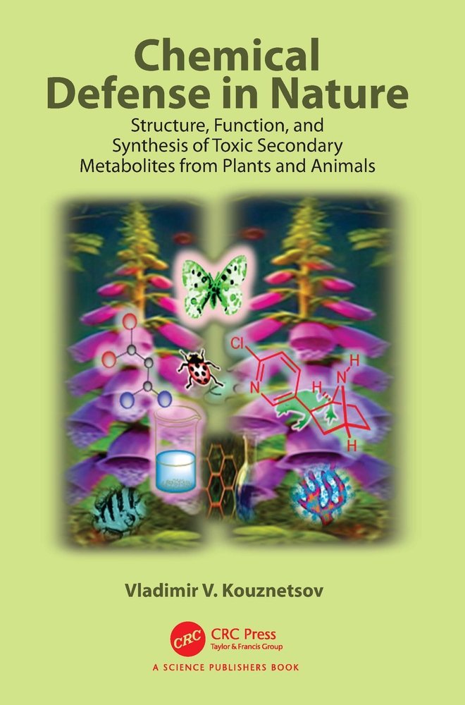 Chemical Defense in Nature: Structure, Function, and Synthesis of Toxic Secondary Metabolites from Plants and Animals cover