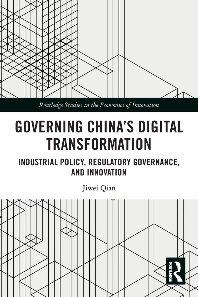 Governing China's Digital Transformation: Industrial Policy, Regulatory Governance, and Innovation cover