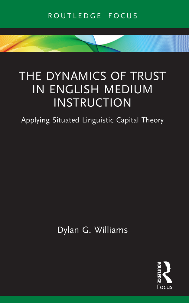 The Dynamics of Trust in English Medium Instruction: Applying Situated Linguistic Capital Theory cover