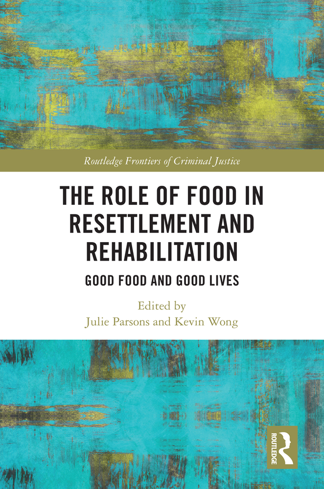 The Role of Food in Resettlement and Rehabilitation: Good Food and Good Lives cover