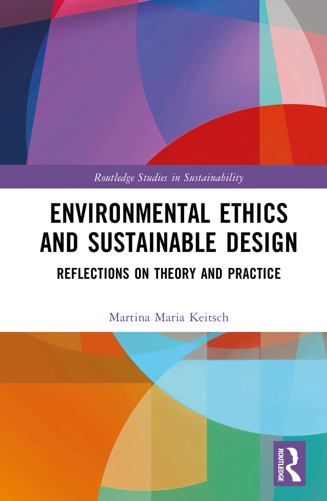 Environmental Ethics and Sustainable Design: Reflections on Theory and Practice cover