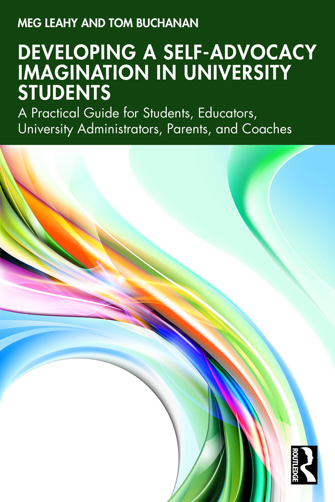 Developing a Self-Advocacy Imagination in University Students: A Practical Guide for Students, Educators, University Administrators, Parents, and Coac cover