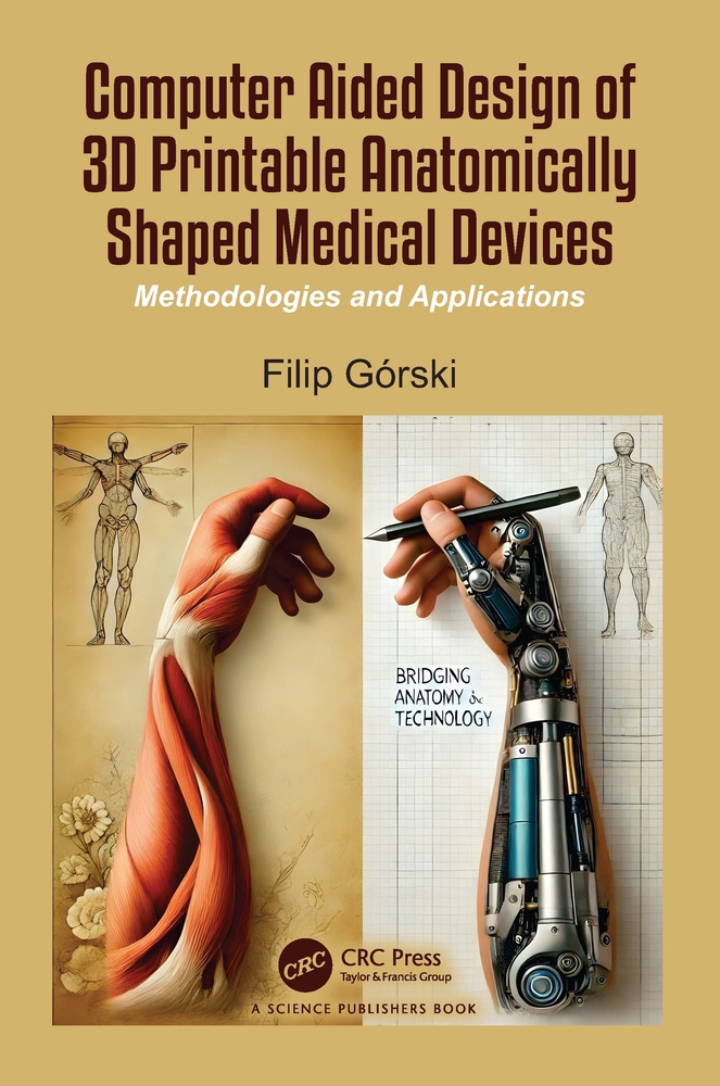 Computer Aided Design of 3D Printable Anatomically Shaped Medical Devices: Methodologies and Applications cover