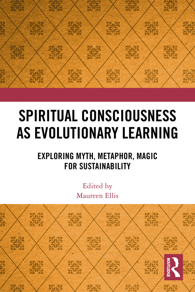 Spiritual Consciousness as Evolutionary Learning: Exploring Myth, Metaphor, Magic for Sustainability cover